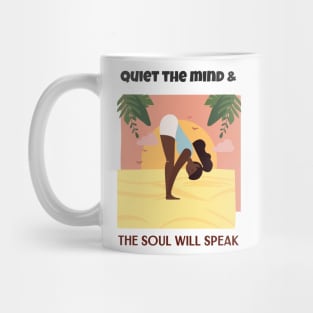 Quiet the mind & The Soul will speak Mug